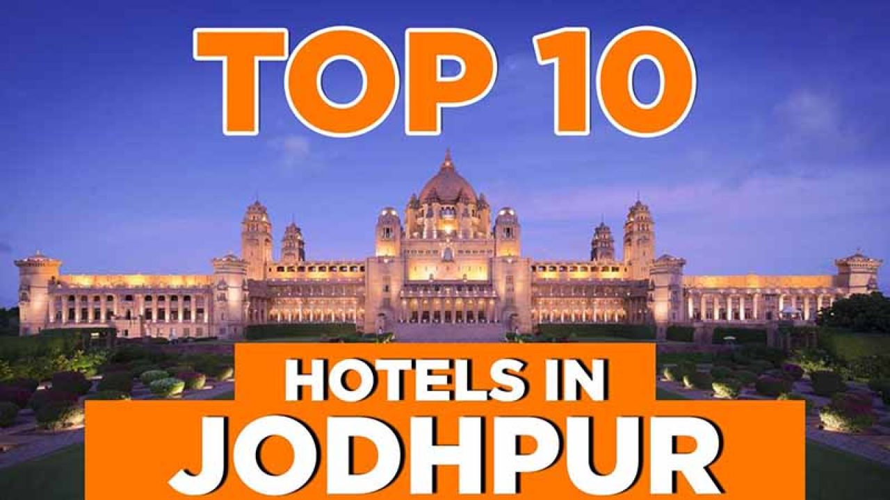 10 Best Hotels In Jodhpur Rajasthan Yatra Blog