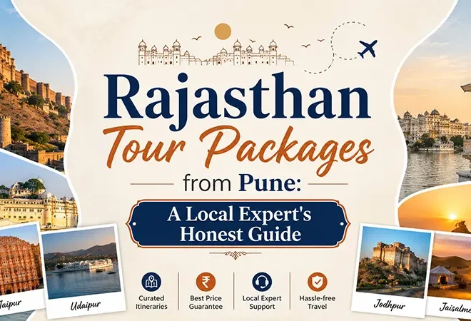 Rajasthan Tour Packages from Pune: A Local Expert’s Honest Guide