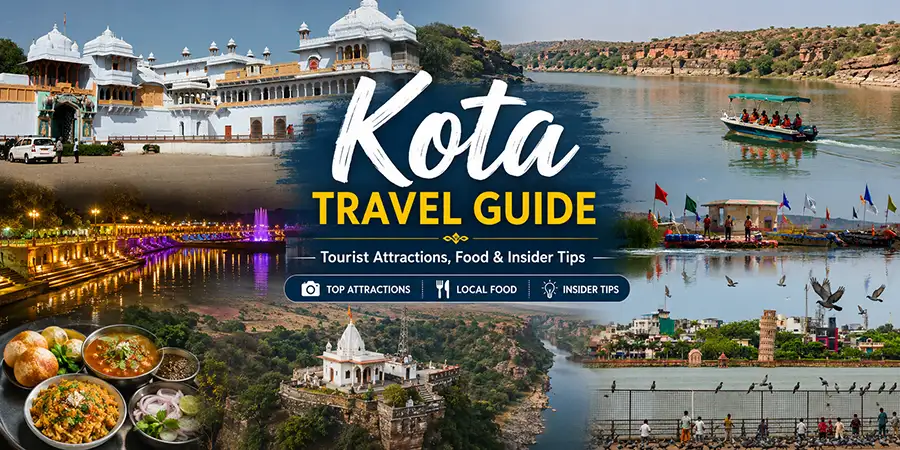Kota Travel Guide 2026 – Tourist Attractions, Food & Insider Tips