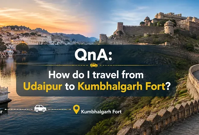 QnA: How do I travel from Udaipur to Kumbhalgarh Fort?