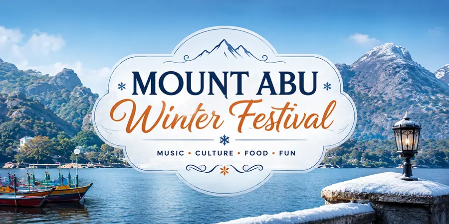 Mount Abu Winter Festival: Everything You Need to Know About Rajasthan’s Biggest Year-End Celebration