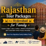 Rajasthan Tour Packages from Hyderabad for Family (2026) – Best Itineraries, Costs & Tips