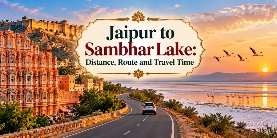 Jaipur to Sambhar Lake Distance, Route and Travel Time